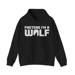 Pretend I'm a Wolf Hoodie, Funny Wolf Howling Moon