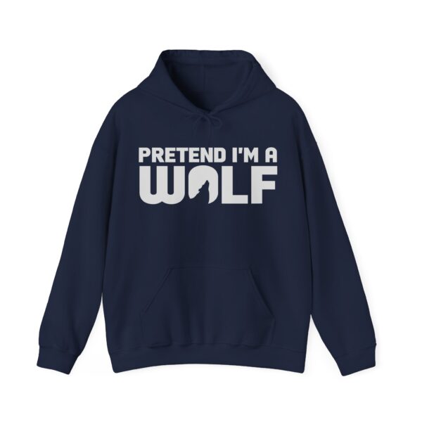 Pretend I'm a Wolf Hoodie, Funny Wolf Howling Moon - Image 6