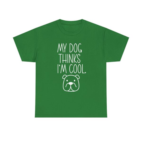 Funny "My Dog Thinks I'm Cool" Unisex T-Shirt for Dog Lovers – Humorous Dog Quote Shirt for Men and Women - Image 5