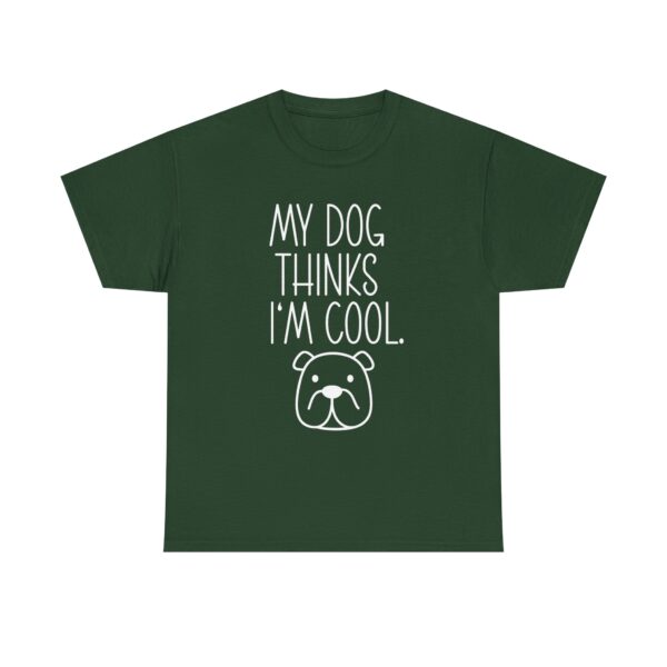Funny "My Dog Thinks I'm Cool" Unisex T-Shirt for Dog Lovers – Humorous Dog Quote Shirt for Men and Women - Image 6