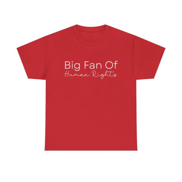 Big Fan of Human Rights Unisex T-Shirt - Social Justice Graphic Tee - Image 8