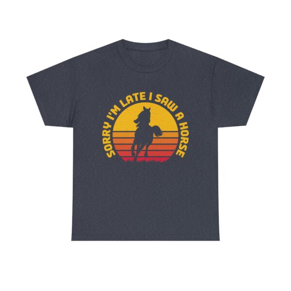 Sorry I'm Late I Saw A Horse - Funny Equestrian Sunset T-Shirt - Image 5