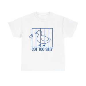 Got Too Silly Duck T-Shirt – Funny Minimalist Line Art Humor Unisex Tee