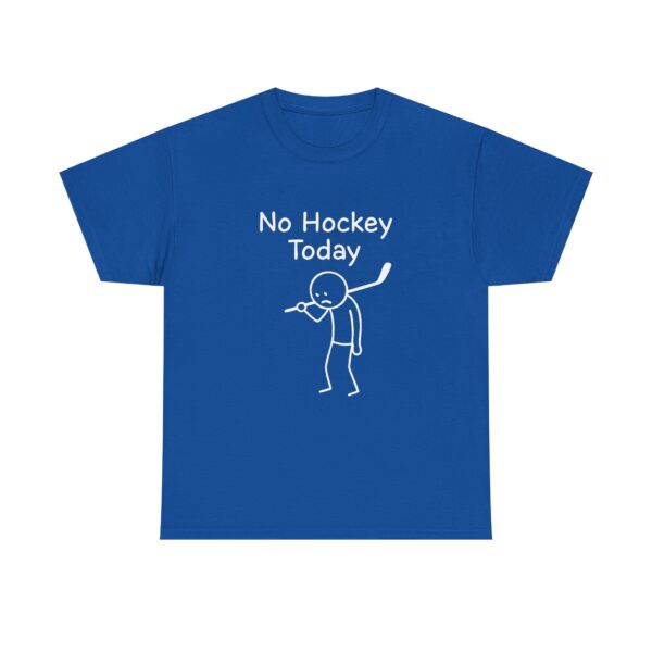 No Hockey Today Funny Unisex T-Shirt – Sad Hockey Player Graphic Tee - Image 6