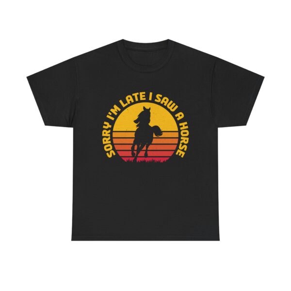 Sorry I'm Late I Saw A Horse - Funny Equestrian Sunset T-Shirt