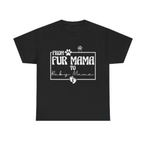 From Fur Mama to Baby Mama Unisex T-Shirt - Pregnancy Announcement Tee, Funny Pet Owner Gift