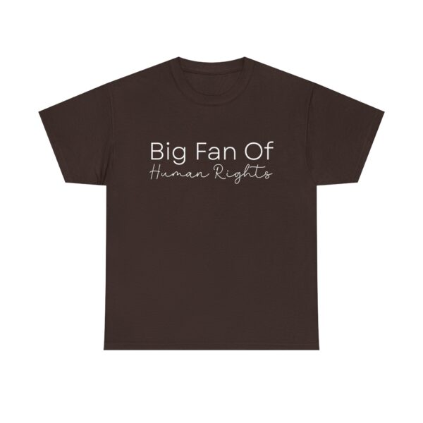 Big Fan of Human Rights Unisex T-Shirt - Social Justice Graphic Tee - Image 2