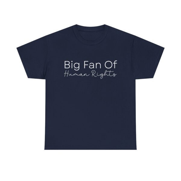 Big Fan of Human Rights Unisex T-Shirt - Social Justice Graphic Tee - Image 6
