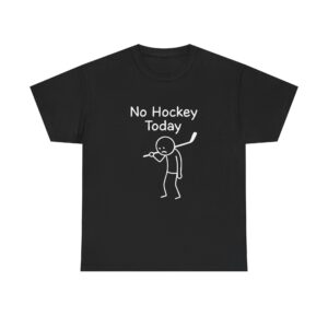 No Hockey Today Funny Unisex T-Shirt – Sad Hockey Player Graphic Tee