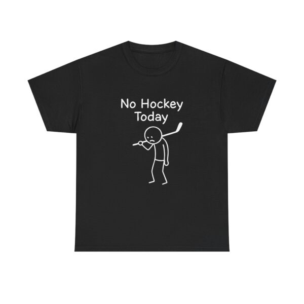 No Hockey Today Funny Unisex T-Shirt – Sad Hockey Player Graphic Tee