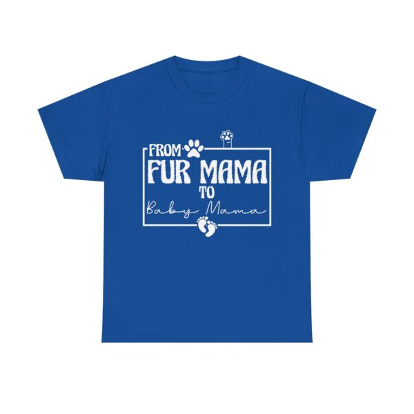 From Fur Mama to Baby Mama Unisex T-Shirt - Pregnancy Announcement Tee, Funny Pet Owner Gift - Image 7