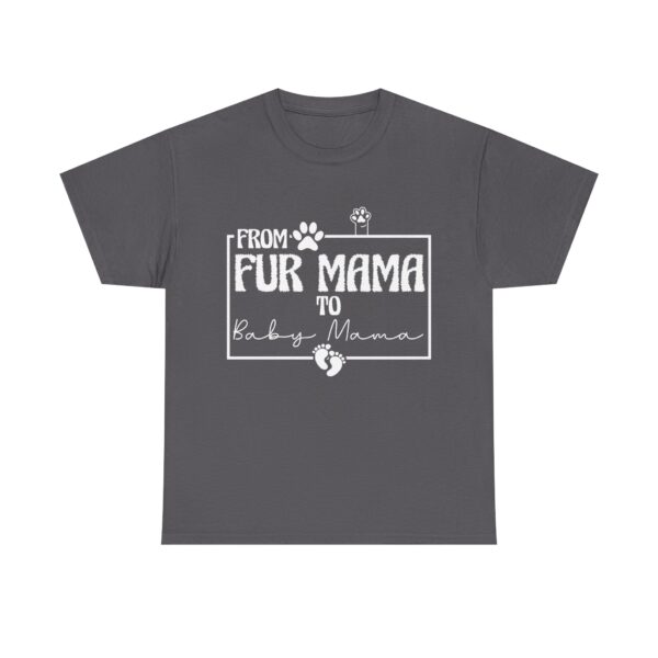 From Fur Mama to Baby Mama Unisex T-Shirt - Pregnancy Announcement Tee, Funny Pet Owner Gift - Image 6
