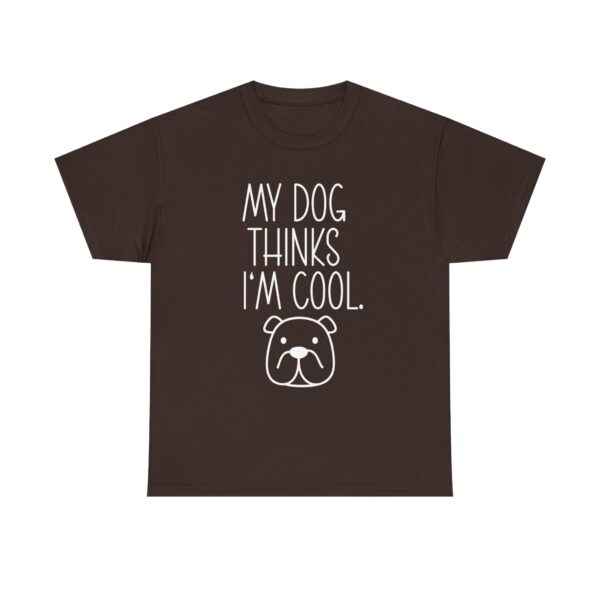 Funny "My Dog Thinks I'm Cool" Unisex T-Shirt for Dog Lovers – Humorous Dog Quote Shirt for Men and Women - Image 4