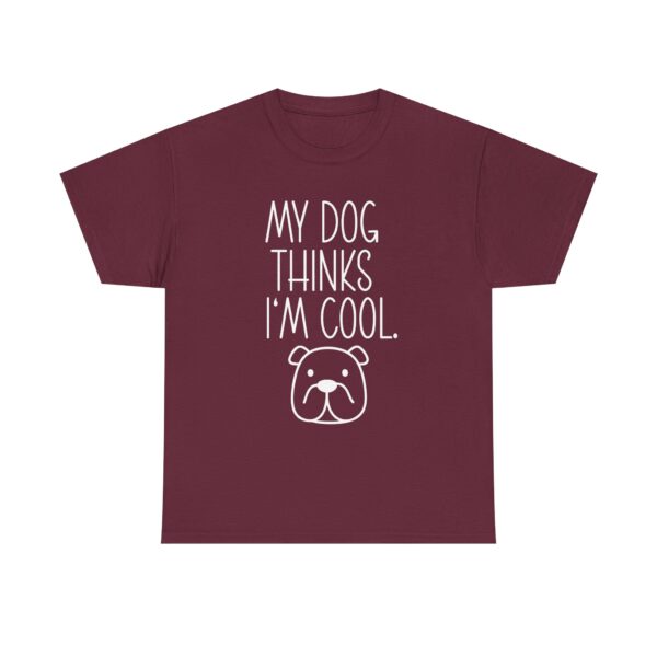 Funny "My Dog Thinks I'm Cool" Unisex T-Shirt for Dog Lovers – Humorous Dog Quote Shirt for Men and Women - Image 3