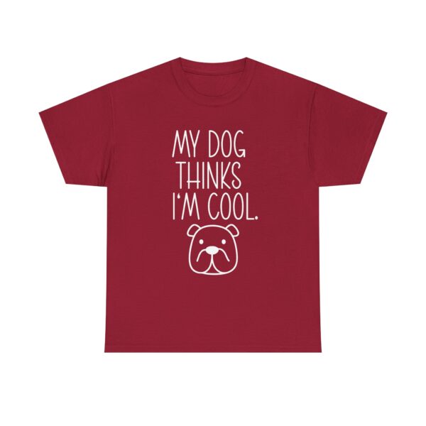 Funny "My Dog Thinks I'm Cool" Unisex T-Shirt for Dog Lovers – Humorous Dog Quote Shirt for Men and Women - Image 11