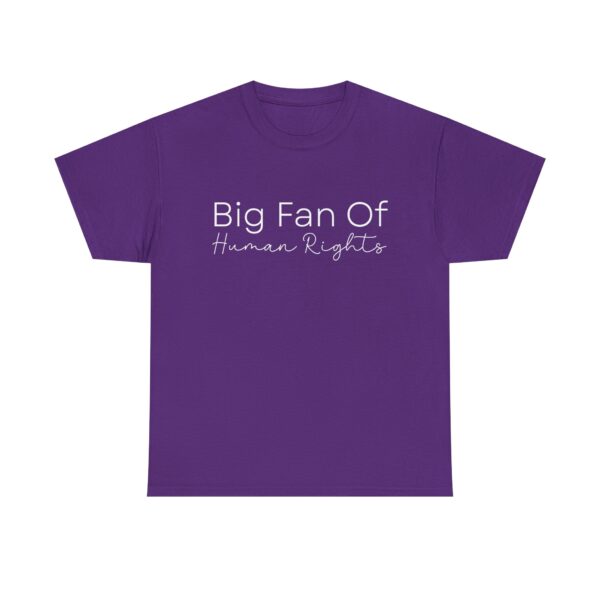 Big Fan of Human Rights Unisex T-Shirt - Social Justice Graphic Tee - Image 7