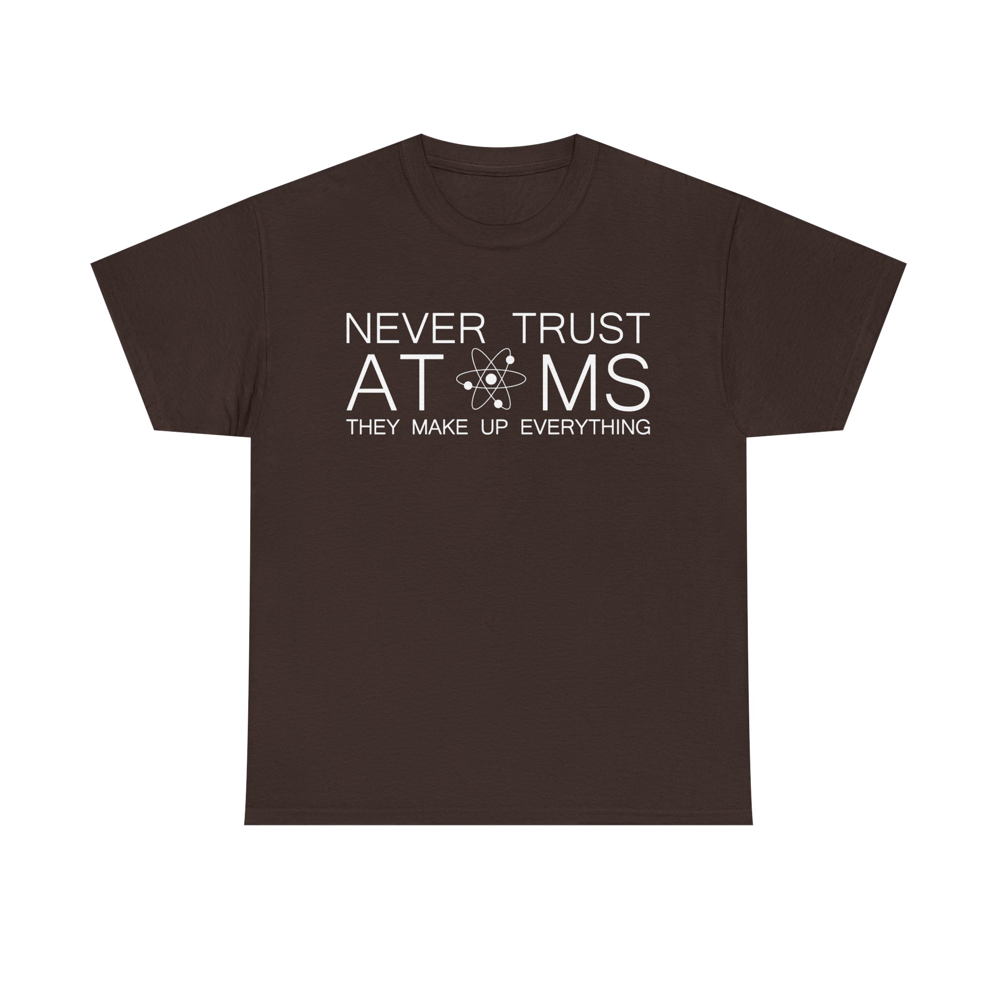 Funny Science T-Shirt – "Never Trust Atoms, They Make Up Everything" Unisex Tee - Image 3