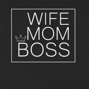 A t-shirt design with the words "WIFE MOM BOSS" in white text and a crown icon.